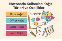 Matbaada Kullanılan Kağıt Türleri ve Özellikleri